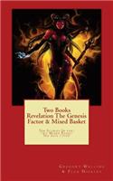 Two Books Revelation the Genesis Factor and Mixed Basket