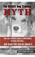 The Deadly Dog Training Myth