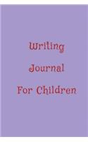 Writing Journal For Children: Blank Journal Notebook To Write In
