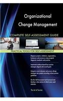 Organizational Change Management Complete Self-Assessment Guide