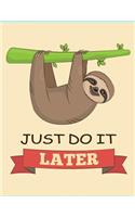 Just do it later (Sloth Journal, Diary, Notebook)