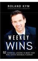 Weekly Wins: 52 Essential Lessons to Make Your Real Estate Business Flourish