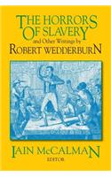 Horrors of Slavery: and Other Writings by Robert Wedderburn