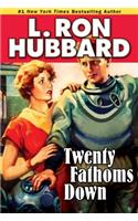 Twenty Fathoms Down
