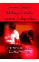 Depression, Subjective Well-Being & Individual Aspirations of College Students