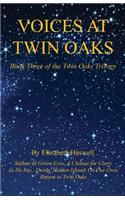 Voices at Twin Oaks - Book Three of the Twin Oaks Trilogy