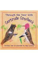 Through the Year With Gertrude Grosbeak
