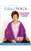 Lilias! Yoga: Your Guide to Enhancing Body, Mind, and Spirit in Midlife and Beyond