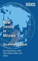 New Trends in Mission: The Emerging Future