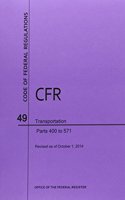 Code of Federal Regulations Title 49, Transportation, Parts 400-599, 2014