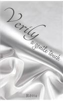 Verily--A Gentle Touch: A Gentle Touch