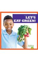 Let's Eat Green!: (Kids Living Green)