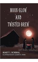 Moon Glow and Twisted Brew: Book Two(2 Children of the Light)