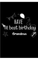 Have the best birthday Grandma Journal Gift