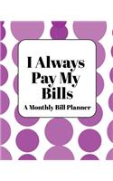 I Always Pay My Bills