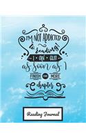 I'm Not Addicted To Reading I Can Quit Reading Journal