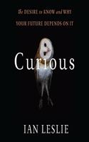 Curious: The Desire to Know and Why Your Future Depends on It