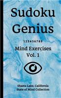 Sudoku Genius Mind Exercises Volume 1: Shasta Lake, California State of Mind Collection