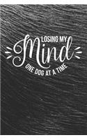 Losing My Mind One Dog At a Time Notebook