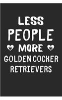 Less People More Golden Cocker Retrievers: Lined Journal, 120 Pages, 6 x 9, Funny Golden Cocker Retriever Gift Idea, Black Matte Finish (Less People More Golden Cocker Retrievers Journal)