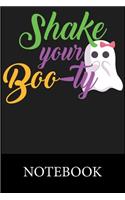 Shake Yoar Boo-ty Notebook