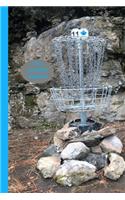 My Disc Golf Logbook: Record Up To 50 Prompted Fun Filled Visits To Your Favorite Recreation Spot To Create Memories / Compare Scores Visit To Visit With A Silver Basket 