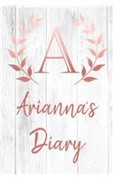 Arianna's Diary: Personalized Diary for Arianna / Journal / Notebook - A Monogram Initial & Name - Great Christmas or Birthday Gift