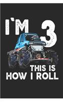 I'm Monster truck notebook this is how I roll: Kids Monster truck notebookYear Old,3rd, Birthday Boy Monster Truck Car Journal/Notebook