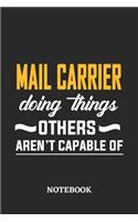 Mail Carrier Doing Things Others Aren't Capable of Notebook
