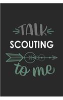 Talk SCOUTING To Me Cute SCOUTING Lovers SCOUTING OBSESSION Notebook A beautiful