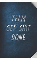Team Get Shit Done