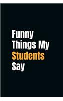 Funny Things My Students Say