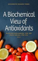 A Biochemical View of Antioxidants