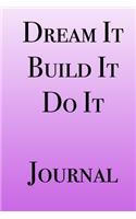 Dream It Build It Do It Journal