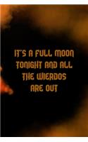 It's A Full Moon Tonight And All The Wierdos Are Out: Scary Journal Composition Blank Lined Diary Notepad 120 Pages Paperback