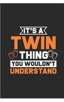 It's A Twin Thing: Twins Notebook, Dotted Bullet (6" x 9" - 120 pages) Family Themed Notebook for Daily Journal, Diary, and Gift