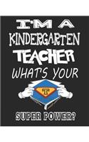 I'm a Kindergarten Teacher What's Your Super Power?