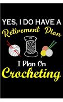 Yes, I Do Have A Retirement Plan I Plan On Crocheting