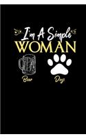 Im A Simple Woman Beer Dogs