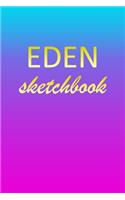 Eden: Sketchbook - Blank Imaginative Sketch Book Paper - Pink Blue Gold Custom Letter E Personalized Cover - Teach & Practice Drawing for Experienced & As