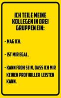 Ich teile meine Kollegen in drei Gruppen ein: - Mag ich. - Ist mir egal. - Kann froh sein, dass ich mir keinen Profikiller leisten kann.: Terminplaner 2020 mit lustigem Spruch - Geschenk für Bür