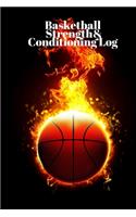 Basketball Strength and Conditioning Log: Daily Workout Journal / Diary / Planner / Notebook For Player and Coach ( Strength, Diet, Training Routine Log )