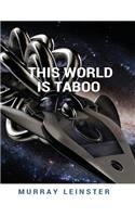 This World Is Taboo: Published In: 1961