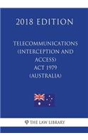 Telecommunications (Interception and Access) Act 1979 (Australia) (2018 Edition)