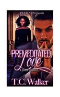 Premeditated Love