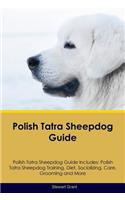 Polish Tatra Sheepdog Guide Polish Tatra Sheepdog Guide Includes