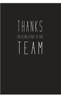 Thanks For Being A Part Of Our Team: 6X9 Employee Gift Idea Journal