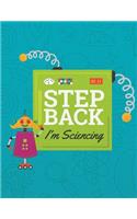 Step Back I'm Sciencing: Large 8.5x11 inch Science Composition Notebook, Wide Ruled Science Notebook for Girls