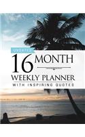 Undated 16 Month Weekly Planner: Personal Planner with Weekly Inspiring Quotes