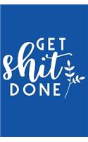 Get Shit Done